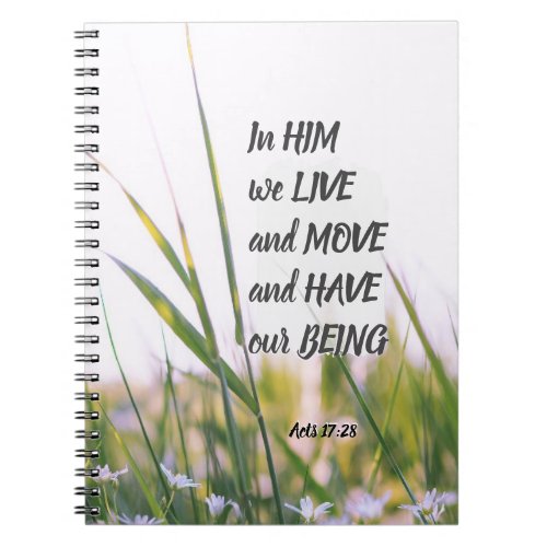 Acts 1728 In Him we Live and Move Bible Verse Notebook