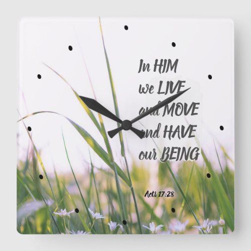 Acts 1728 In Him we Live and Move Bible Verse Square Wall Clock