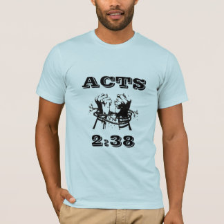 acts 2:38 RARE T-Shirt