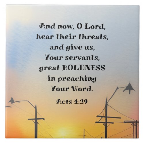 Acts 429 O Lord Give great Boldness Bible Verse Ceramic Tile