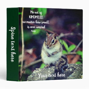 Acts Of Kindness Inspirational Quote Chipmunk 3 Ring Binder