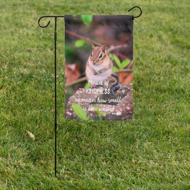 Acts Of Kindness Inspirational Quote Chipmunk  Garden Flag (In SItu)