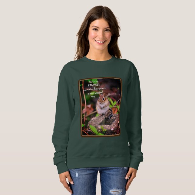 Acts Of Kindness Inspirational Quote Chipmunk   Sweatshirt (Front Full)