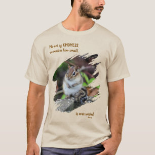 Acts Of Kindness Inspirational Quote Chipmunk T-Shirt