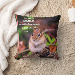 Acts Of Kindness Inspirational Quote Chipmunk  Throw Pillow