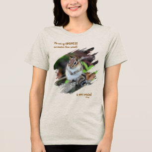 Acts Of Kindness Inspirational Quote Chipmunk Tri-Blend Shirt