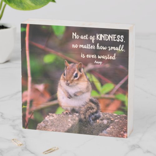 Acts Of Kindness Inspirational Quote Chipmunk Wooden Box Sign