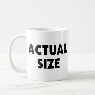 Actual Size Coffee Mug