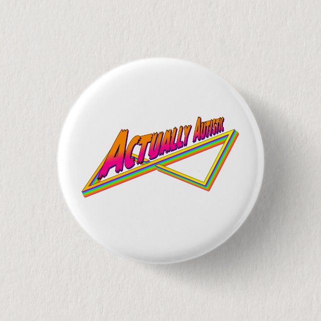 Actually Autistic 80s vibe Button (Front)
