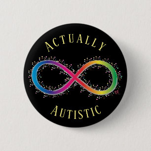 Actually Autistic Autistic Pride Button