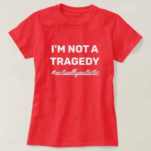 Actually Autistic T_Shirt