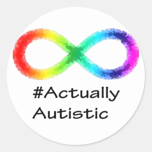 Actually Autistic white Classic Round Sticker