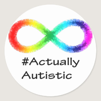 Actually Autistic, white Classic Round Sticker