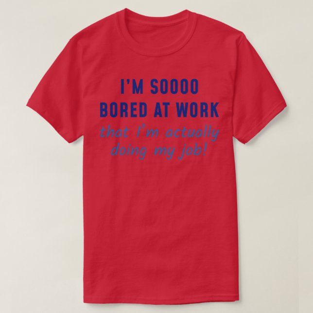 Actually Doing My Job T-Shirt (Design Front)