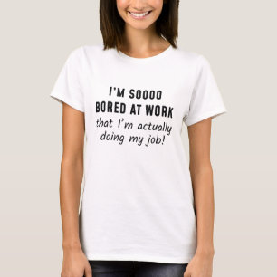 Actually Doing My Job T-Shirt