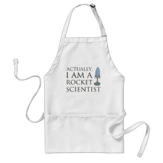 Actually, I am a rocket scientist. Adult Apron