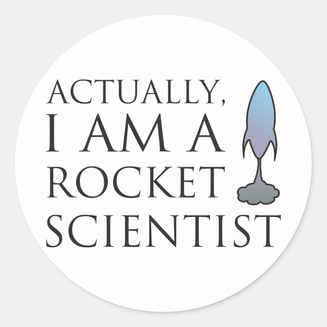 Actually I Am A Rocket Scientist Classic Round Sticker Zazzle