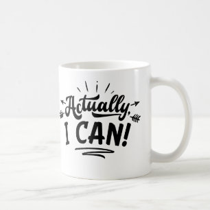 Actually I Can Coffee Mug