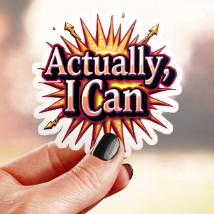 Actually I Can Motivational Sticker
