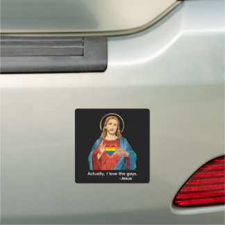 ACTUALLY, I LOVE THE GAYS. JESUS LOVES LGBTQ+ CAR MAGNET
