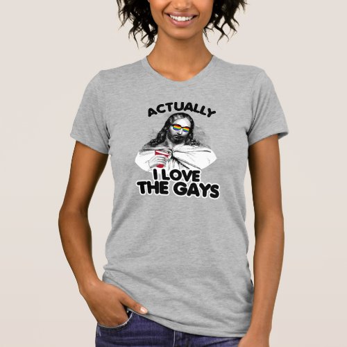 Actually I love the gays T_Shirt