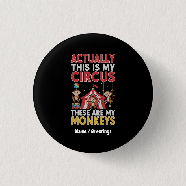 Actually This Is My Circus Funny Mom Quote Button (Front)