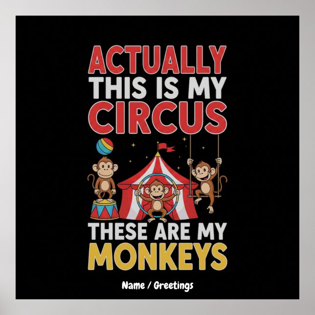 Actually This Is My Circus Funny Mom Quote Poster (Front)