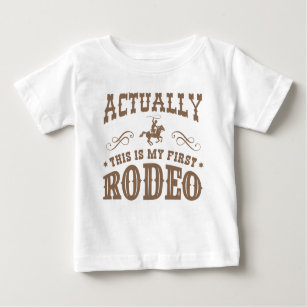 Actually This Is My First Rodeo Baby T-Shirt