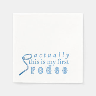 Actually this is my first rodeo birthday funny napkins