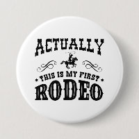 Actually This Is My First Rodeo