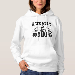 Actually This Is My First Rodeo Hoodie