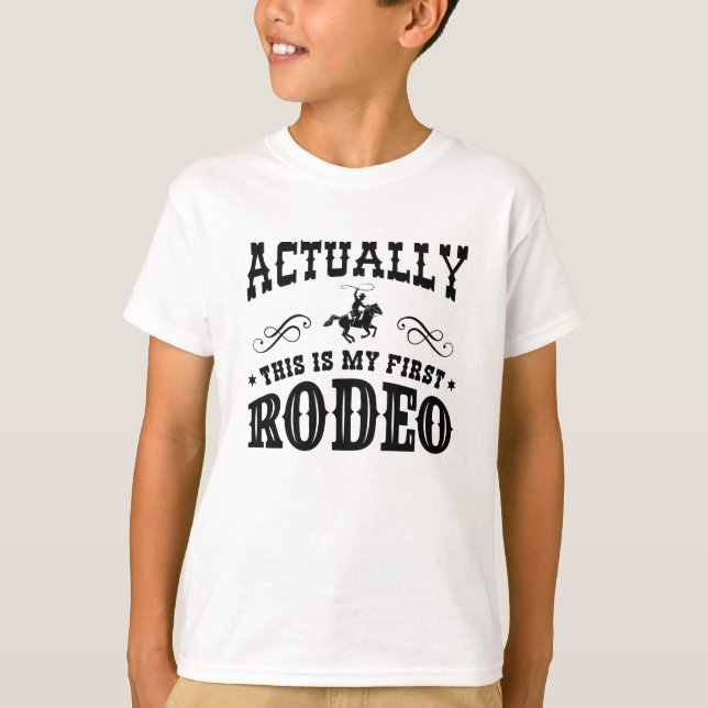 Actually This Is My First Rodeo T-Shirt (Front)