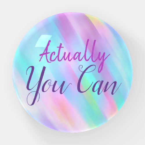 Actually You Can Motivational Quote Gift Paperweight