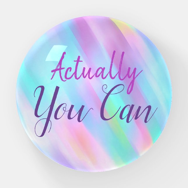 Actually You Can Motivational Quote Gift Paperweight (Front)