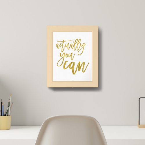 Actually You Can Motivational Quote Gold Framed Art