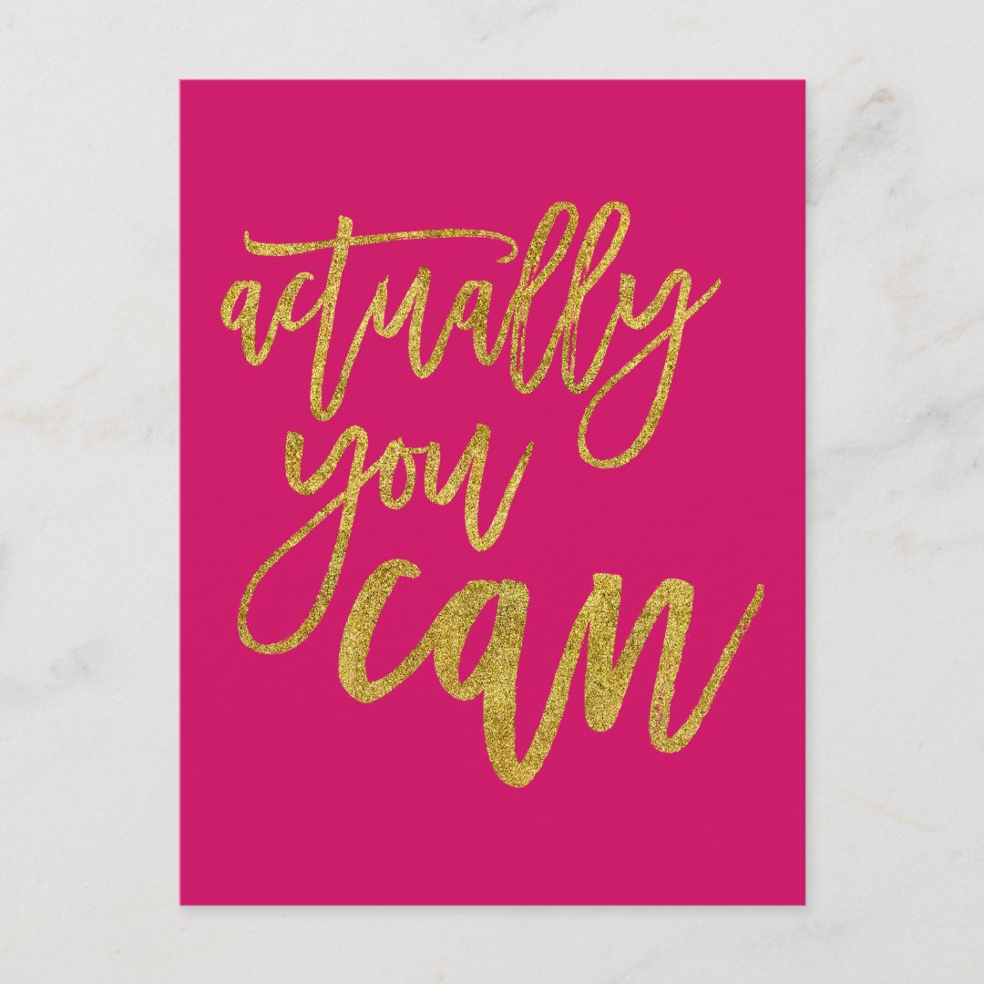 Actually You Can Motivational Quote Hot Pink/gold Postcard Zazzle