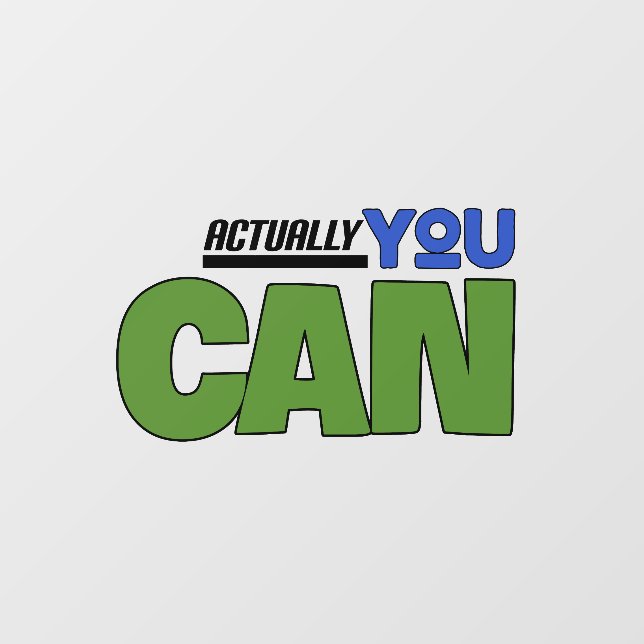 Actually You Can Motivational Wall Decal (Front)