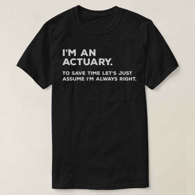 Actuarial Gifts for Actuary T-Shirt (Design Front)