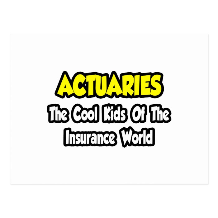 Actuaries&hellip;Cool Kids of Insurance World Postcard Zazzle