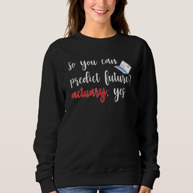 Actuary Actuaries Spreadsheet Risk Analysis Statis Sweatshirt (Front)