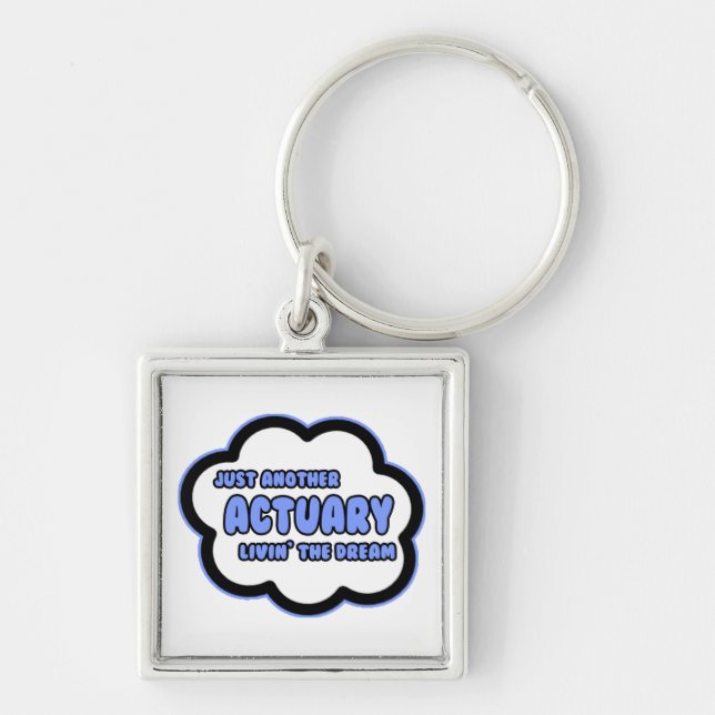 Actuary .. Livin' The Dream Keychain (Front)