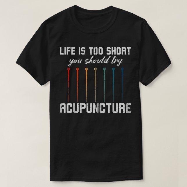 Acupuncture Needles Acupuncture Treatment Try Acup T-Shirt (Design Front)
