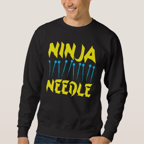 Acupuncture Ninja Needle Acupuncturist Acupuncture Sweatshirt