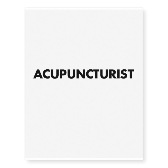 Acupuncturist Design, Acupuncturist Career Temporary Tattoos (Front)