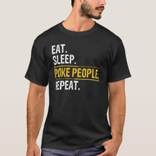 Acupuncturist Eat Sleep Poke People Repeat T_Shirt