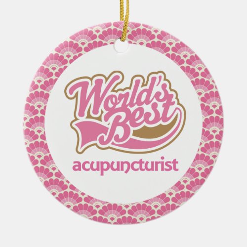 Acupuncturist Worlds Best Cute Ornament