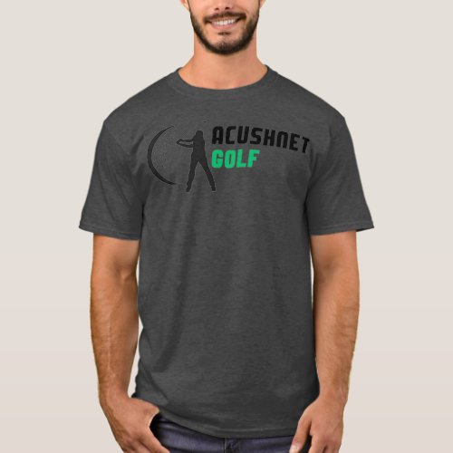 Acushnet Golf Funny Golf Gifts 1 T_Shirt