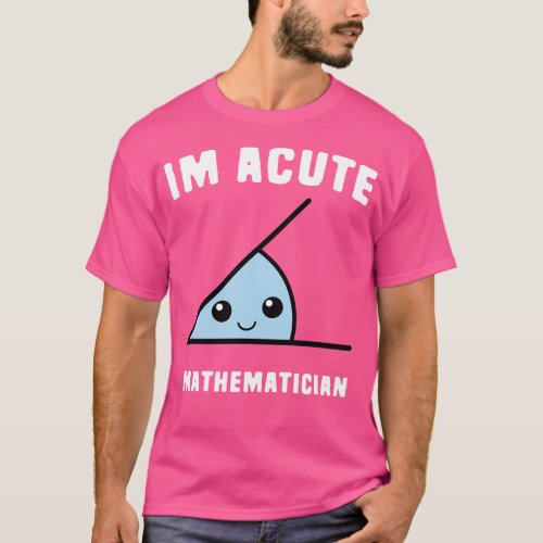 Acute Mathematician T_Shirt