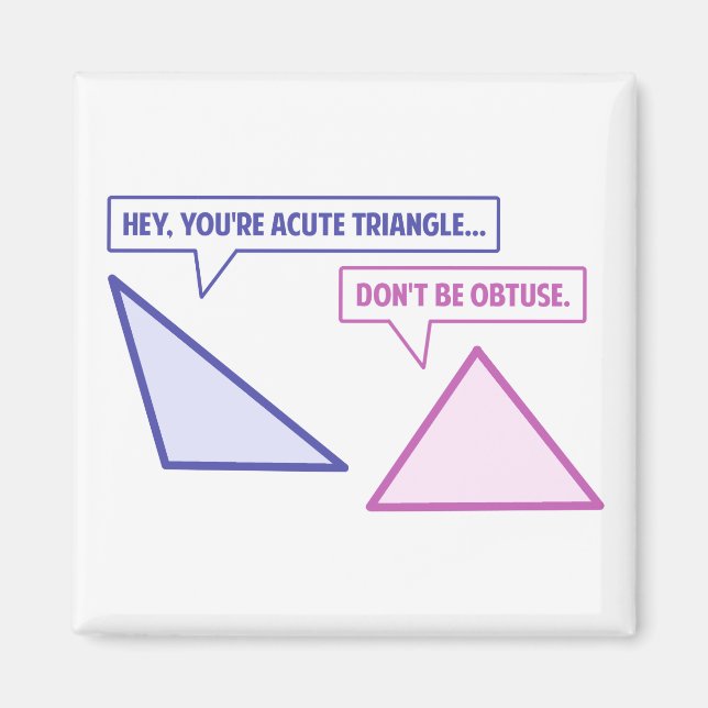 Acute Triangle Obtuse Angle Magnet (Front)