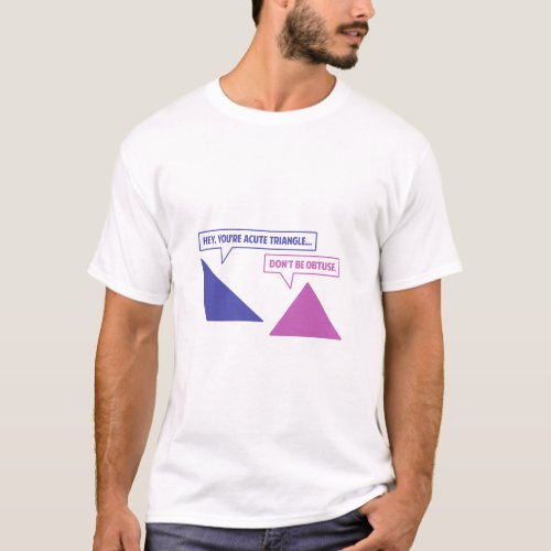 Acute Triangle Obtuse Angle  T_Shirt